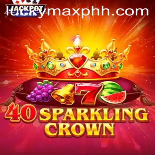 Unveiling the Thrills of 40SparklingCrown: A Dive into the Exciting Gaming Experience on LuckyMax.ph