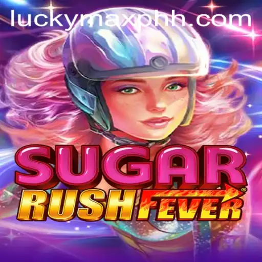 Unveiling the Excitement of SugarRushFever with LuckyMax.ph